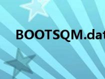 BOOTSQM.dat 有什么用（bootsqm）